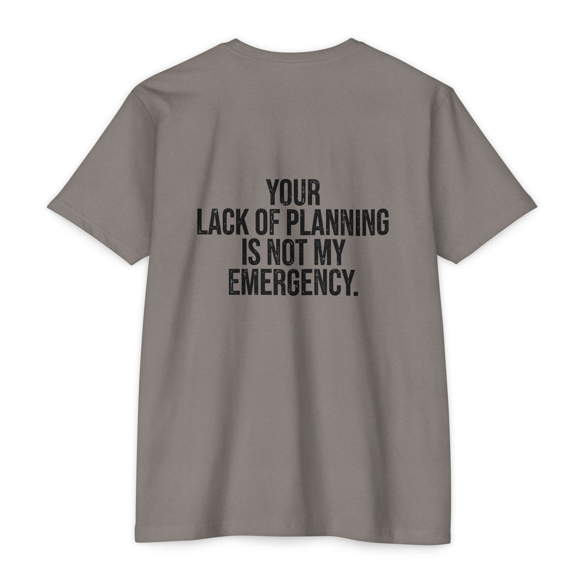 Your Lack of Planning Is Not My Emergency