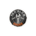 Fix It Till It’s Broke Hard Hat Sticker