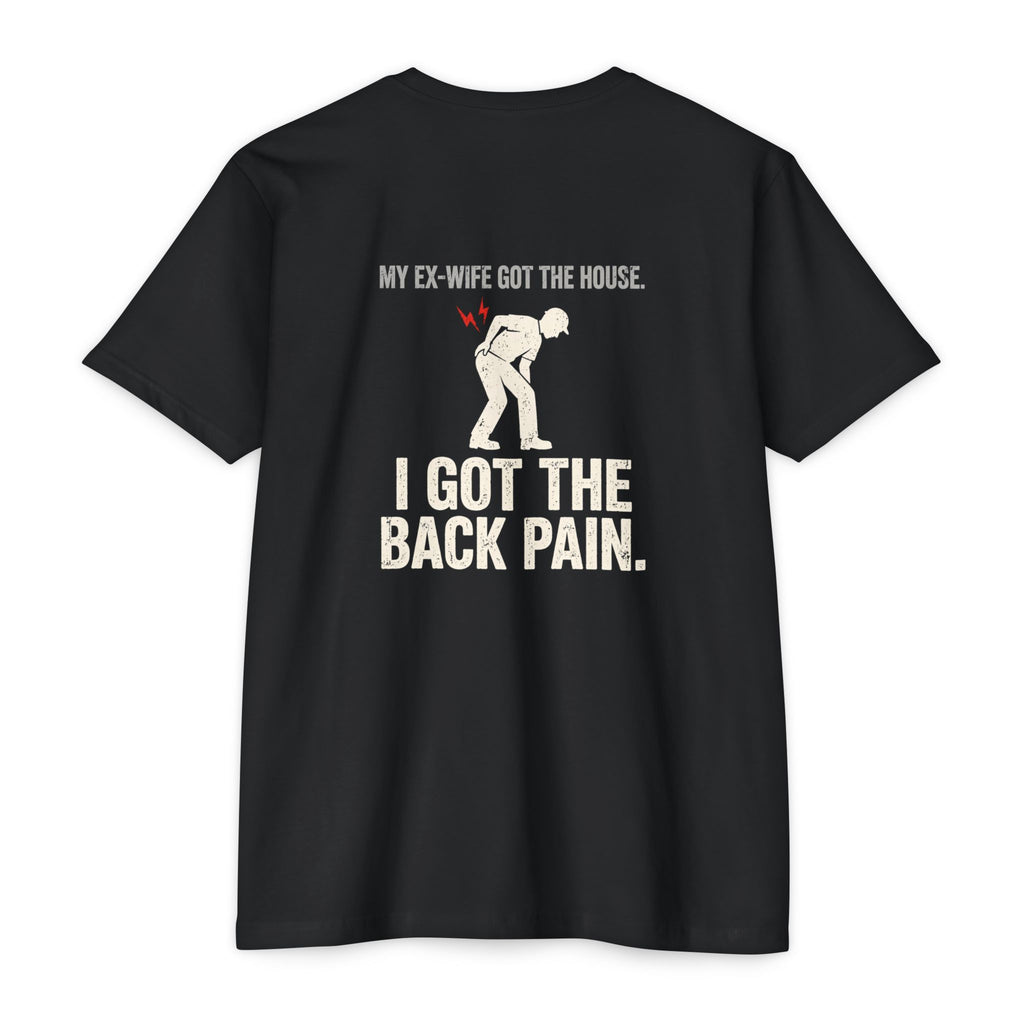 My Ex-Wife Got The House I Got The Back Pain