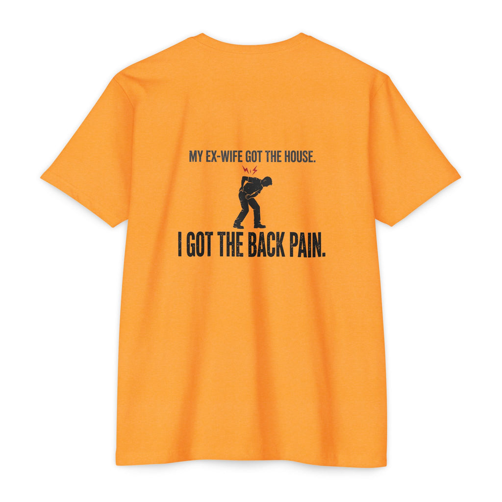 My Ex-Wife Got The House I Got The Back Pain