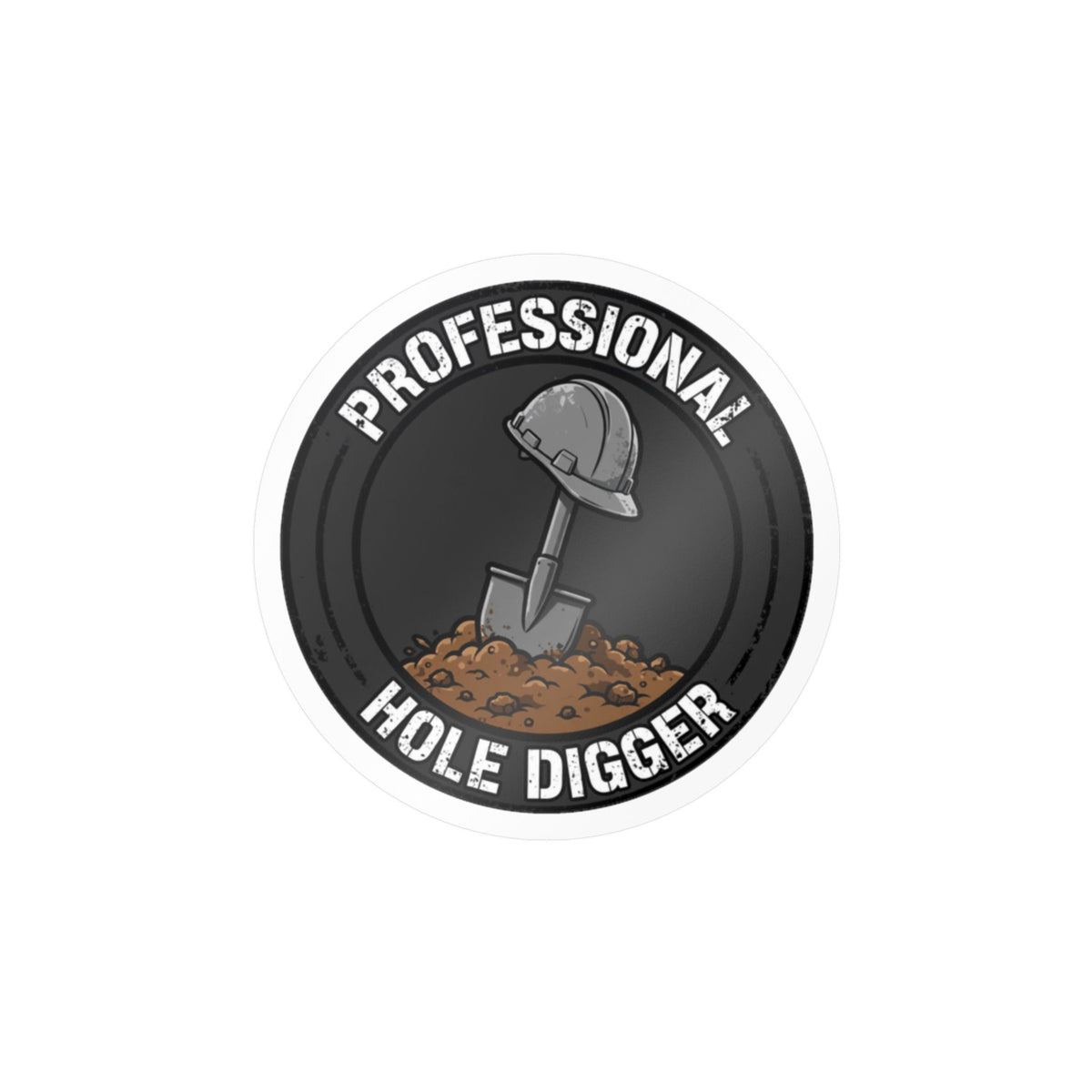 Professional Hole Digger - Funny Hard Hat Sticker