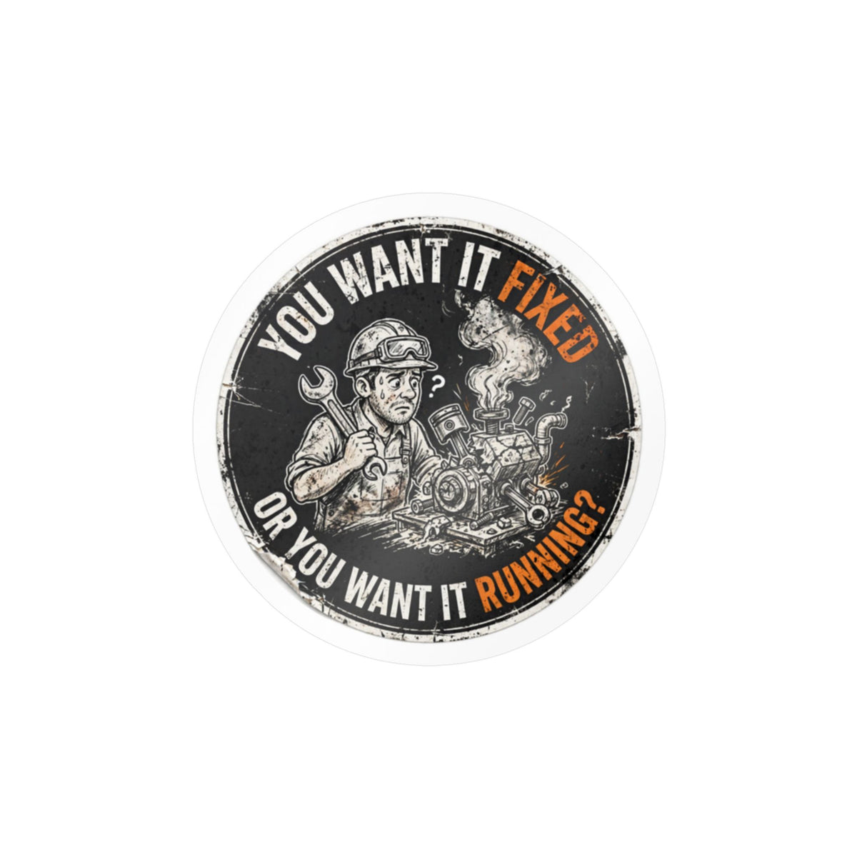 Do You Want It Fixed Or Running Hard Hat Sticker