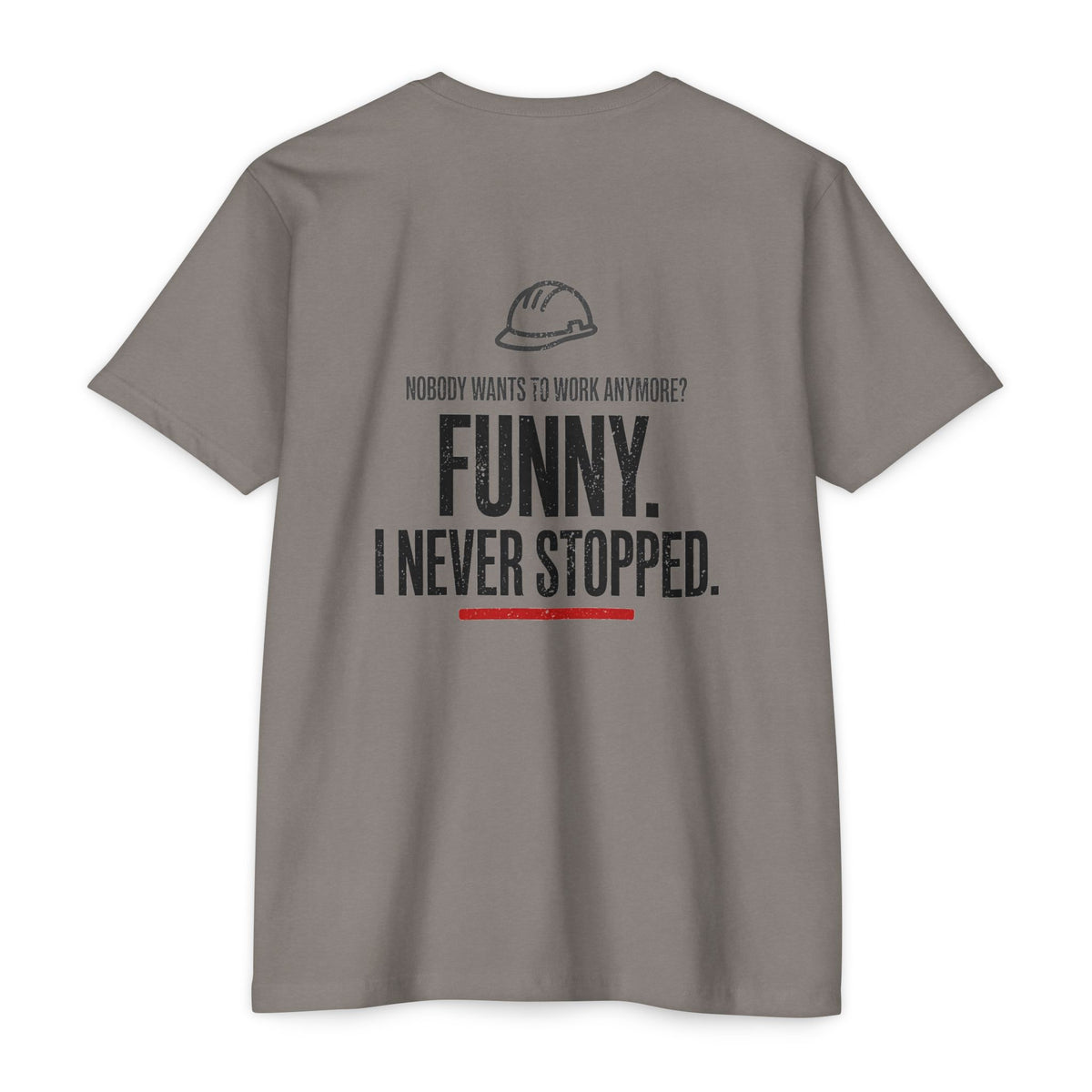 Nobody Wants To Work Anymore Funny I Never Stopped