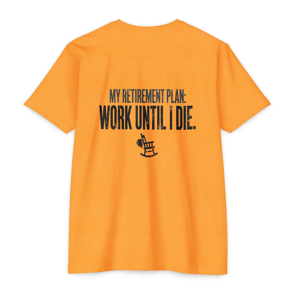My Retirement Plan: Work Until I Die