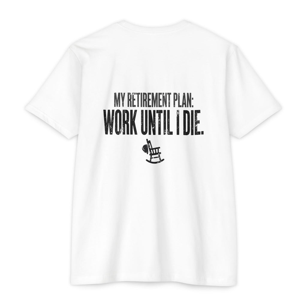 My Retirement Plan: Work Until I Die