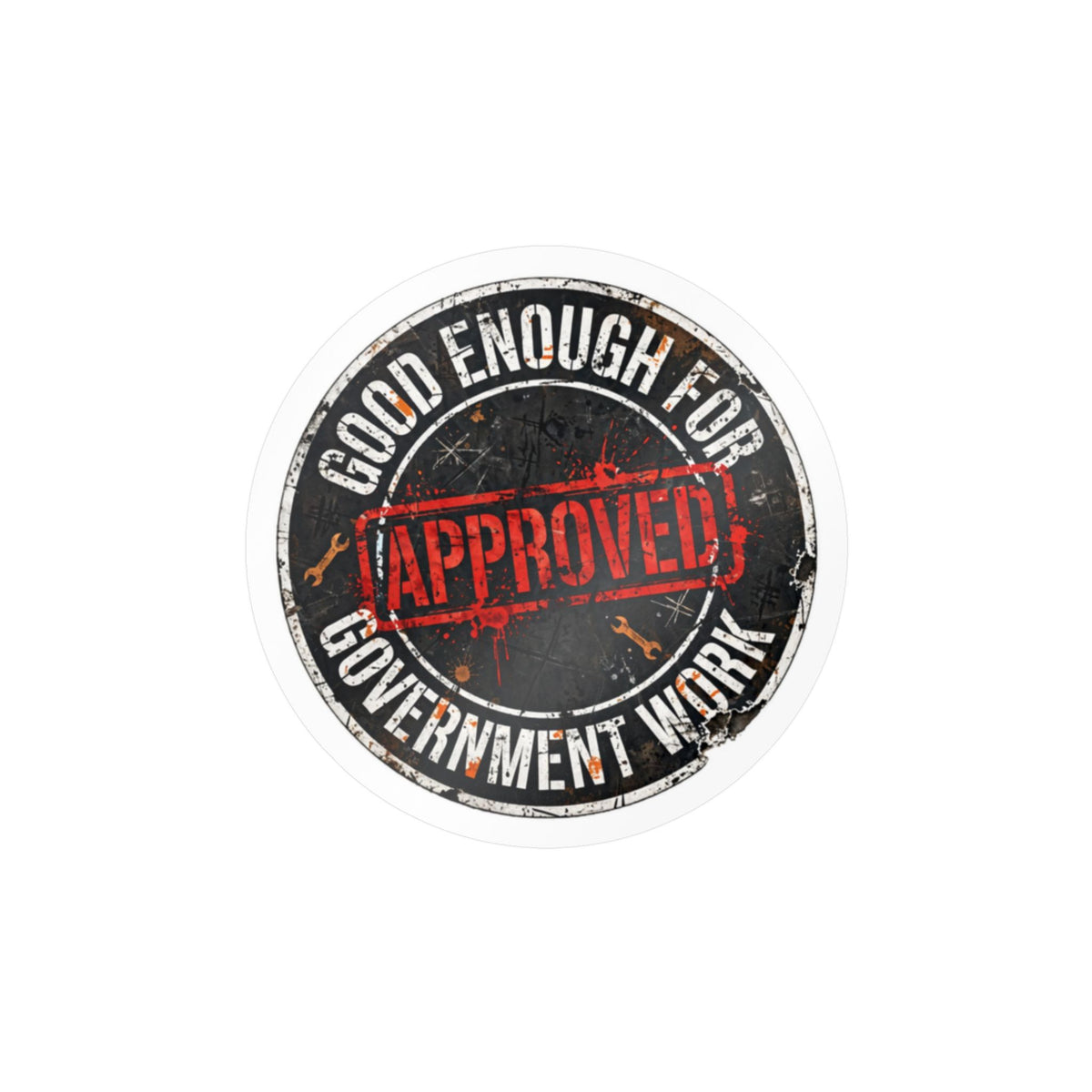 Good Enough For Government Work Hard Hat Sticker