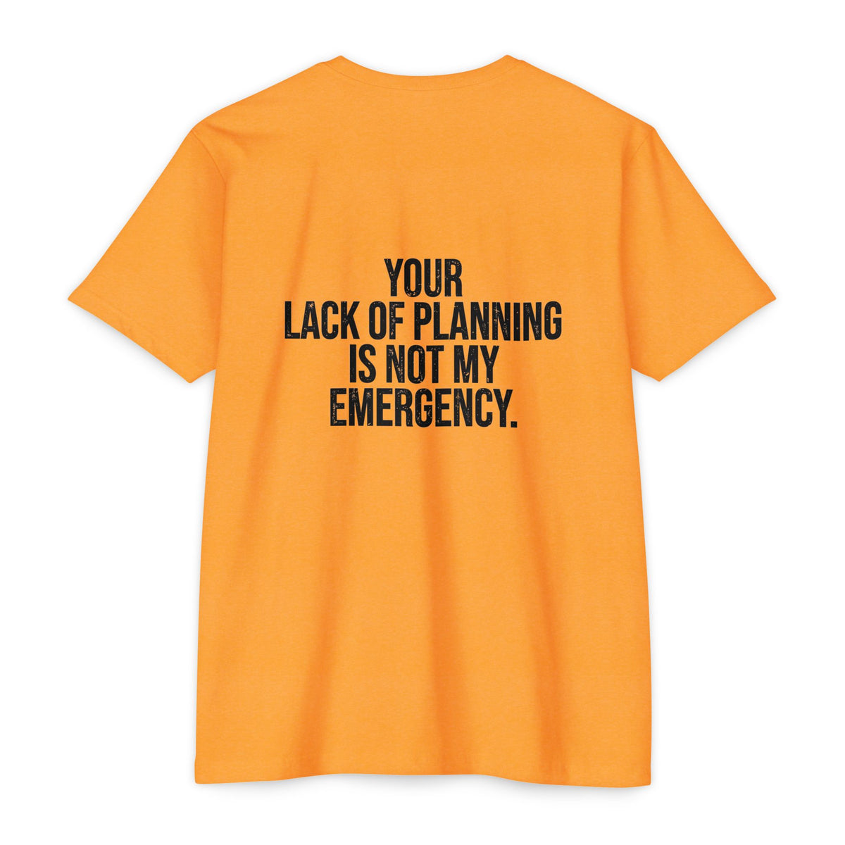Your Lack of Planning Is Not My Emergency
