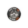 Good From Far, Far From Good Hard Hat Sticker