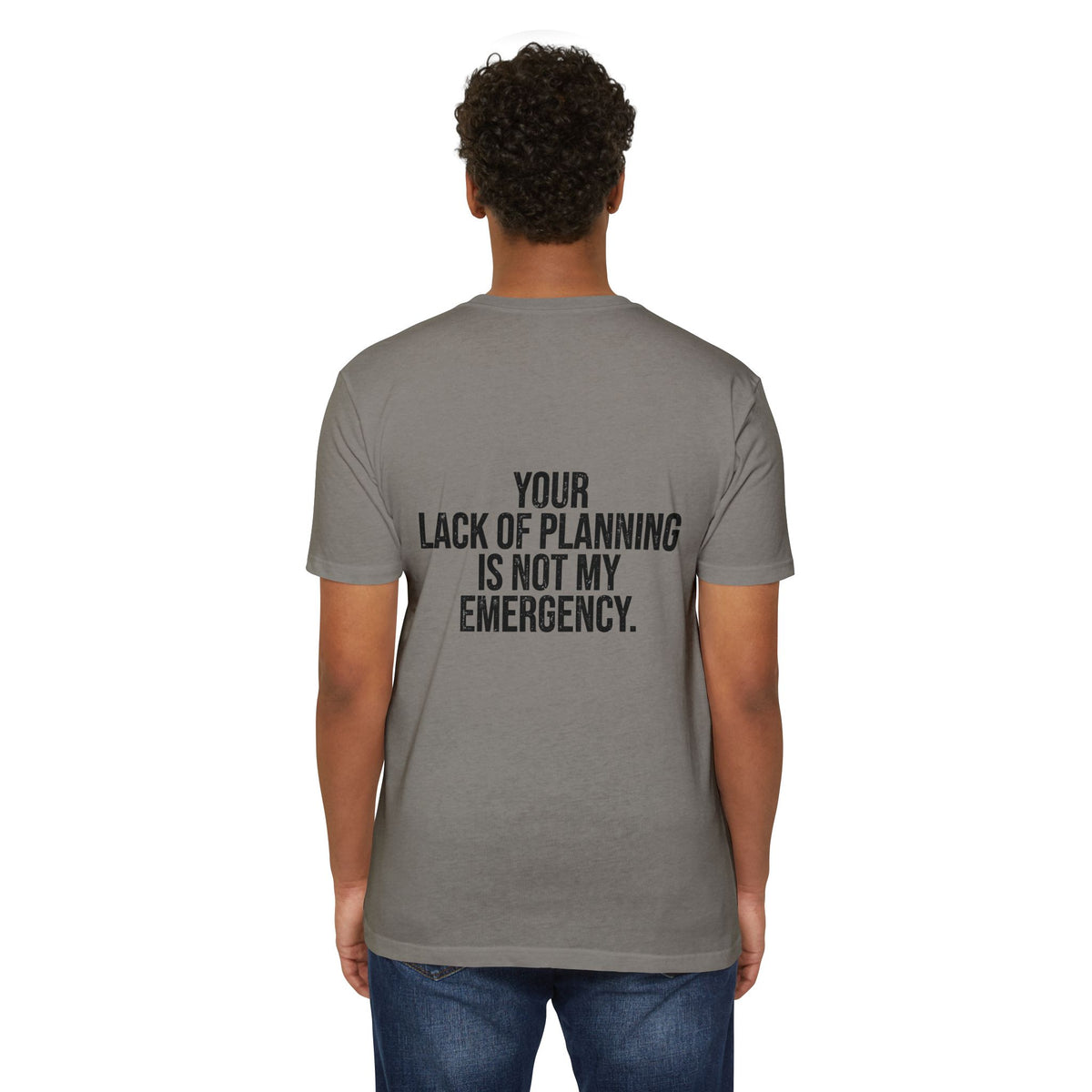 Your Lack of Planning Is Not My Emergency