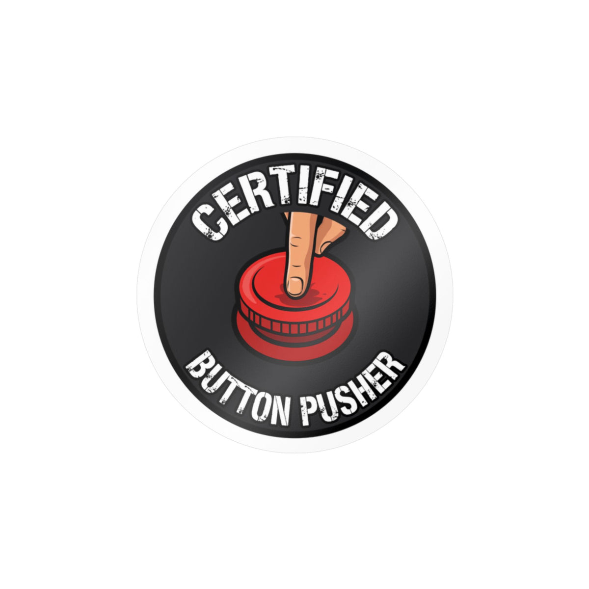 Certified Button Pusher - Funny Hard Hat Sticker