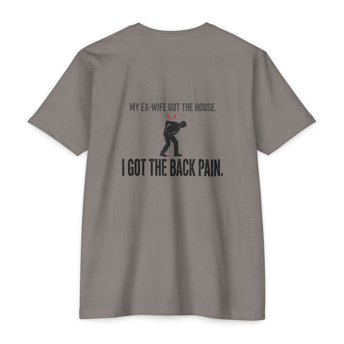 My Ex-Wife Got The House I Got The Back Pain