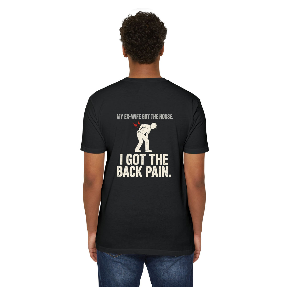 My Ex-Wife Got The House I Got The Back Pain