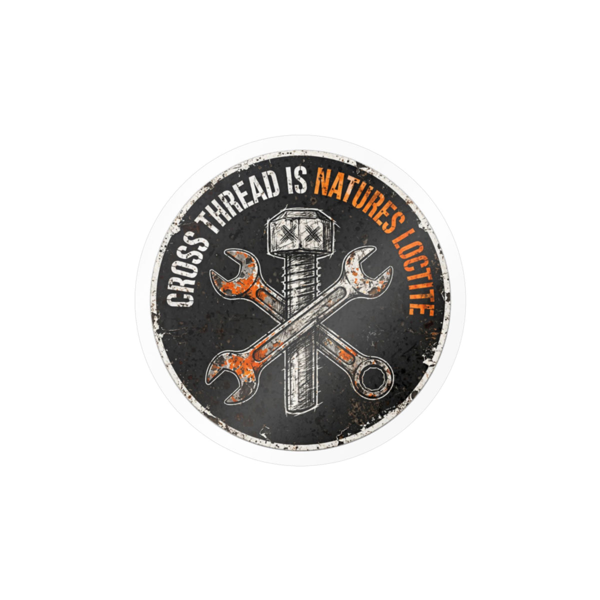 Cross Thread Is Natures Loctite Hard Hat Sticker
