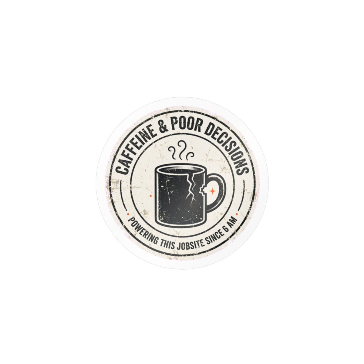 Caffeine and Poor Decisions Hard Hat Sticker