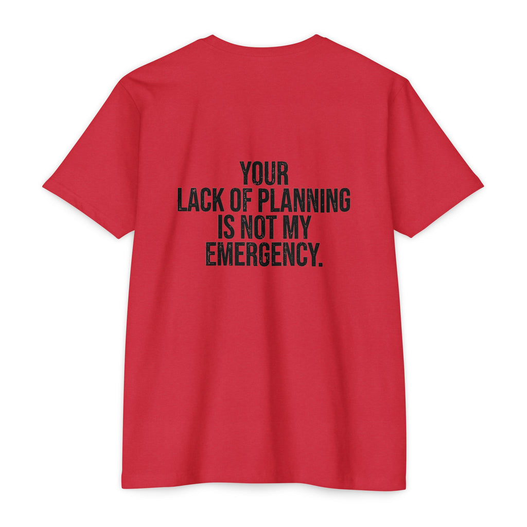 Your Lack of Planning Is Not My Emergency