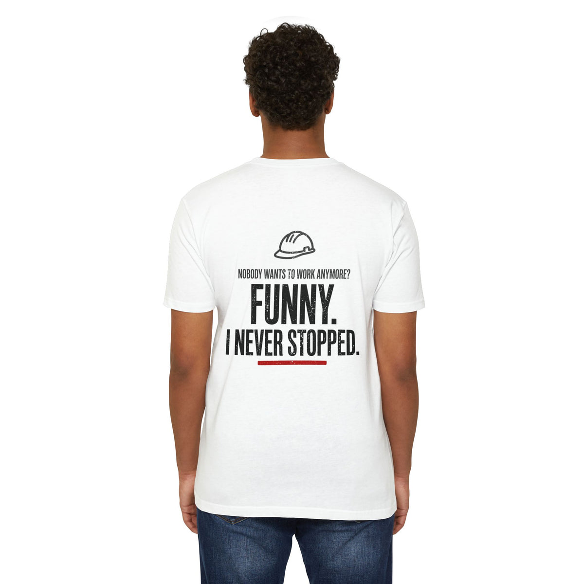 Nobody Wants To Work Anymore Funny I Never Stopped