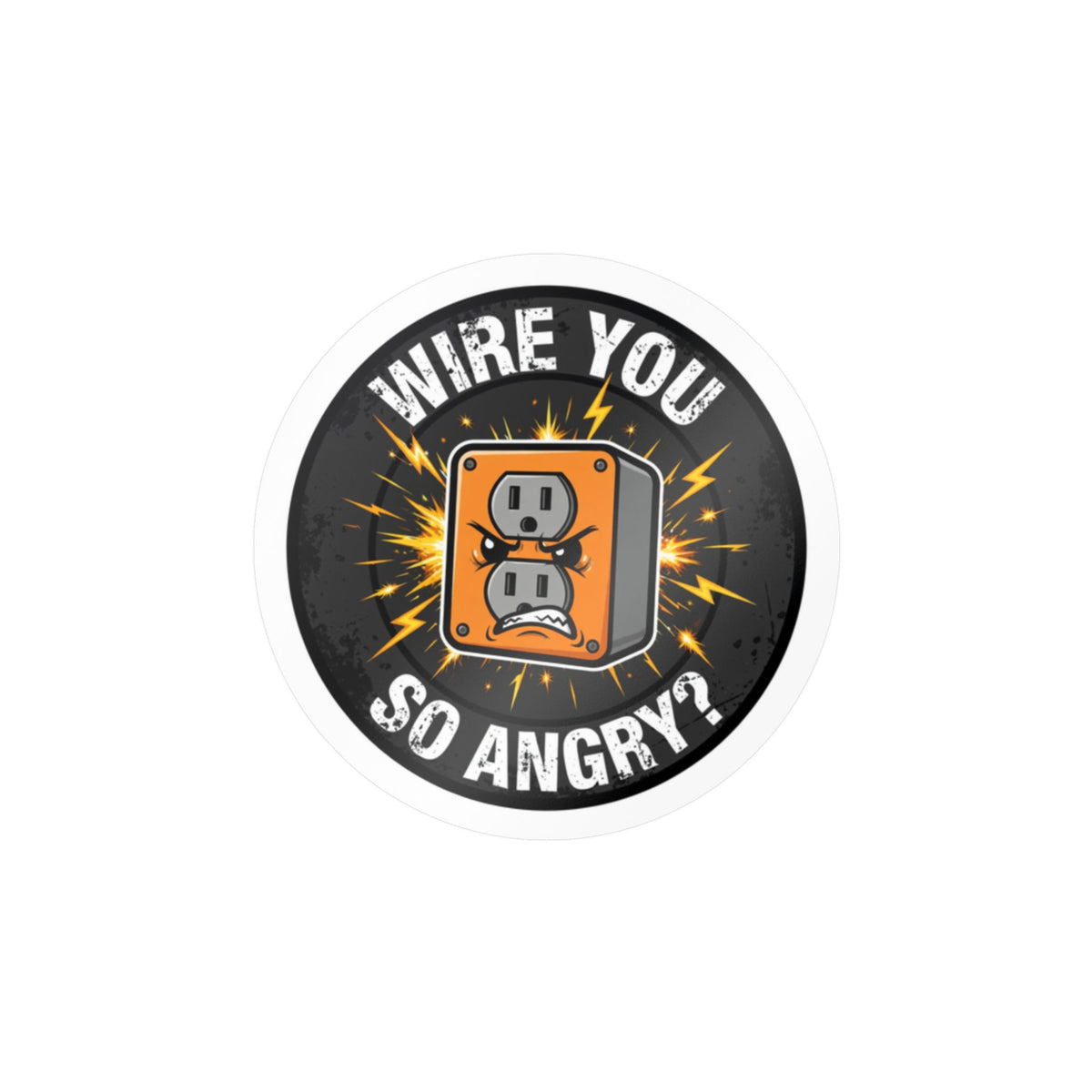 Wire You So Angry? - Funny Hard Hat Sticker