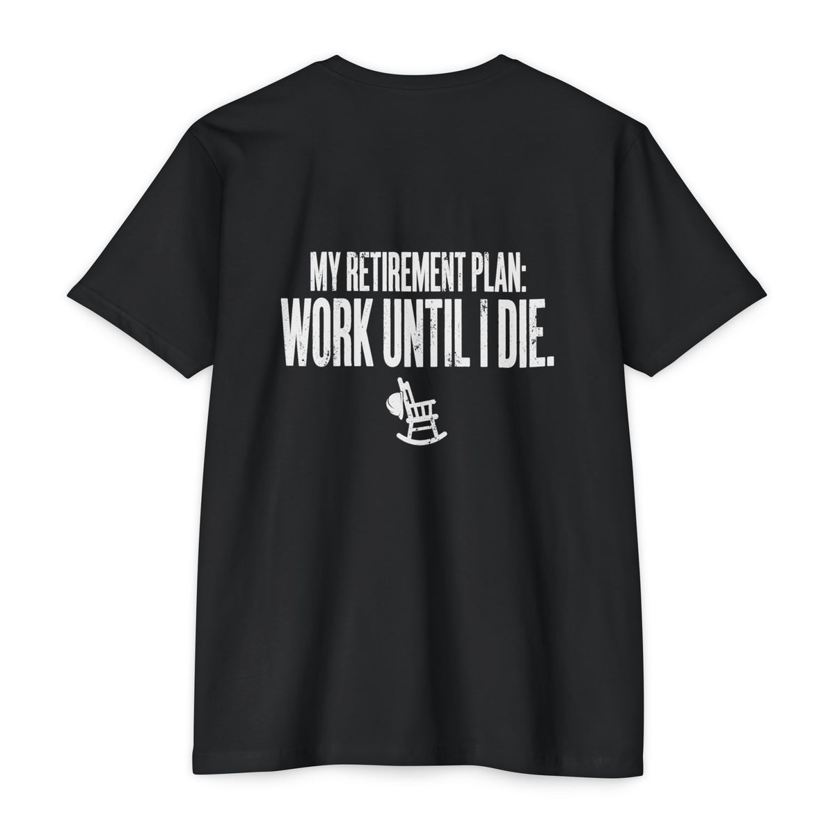 My Retirement Plan: Work Until I Die
