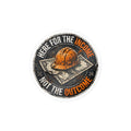 Here For The Income Not The Outcome Hard Hat Sticker